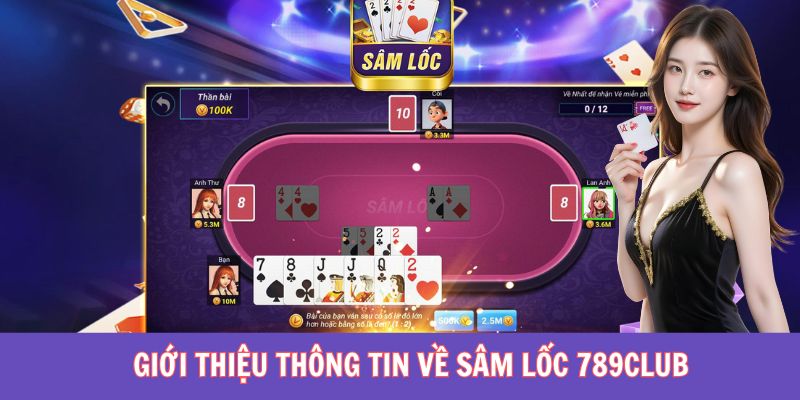 Tìm hiểu thông tin về sâm lốc 789Club