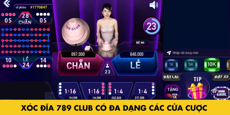 Xóc đĩa 789 Club có đa dạng các cửa cược
